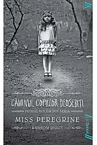 Miss Peregrine 1. Caminul copiilor deosebiti
