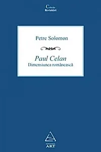 Paul Celan. Dimensiunea romaneasca