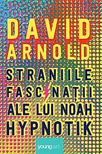 Straniile fascinatii ale lui Noah Hypnotik