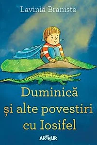 Duminica si alte povestiri cu Iosifel