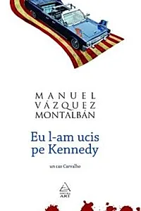 Eu l-am ucis pe Kennedy