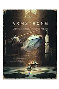 Armstrong. Calatoria fantastica a unui soricel pe Luna