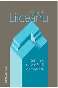 Nebunia de a gandi cu mintea ta
