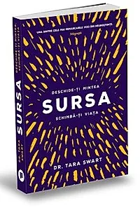 Sursa. Deschide-ti mintea, schimba-ti viata