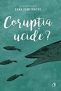 Coruptia ucide?