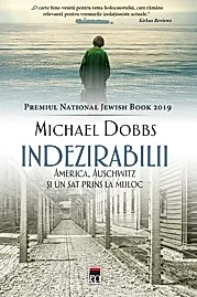 INDEZIRABILII. America, Auschwitz si un sat prins la mijloc