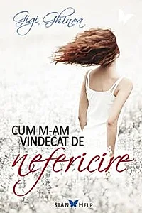 Cum m-am vindecat de nefericire