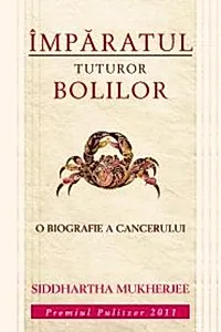 Imparatul tuturor bolilor: Cancerul