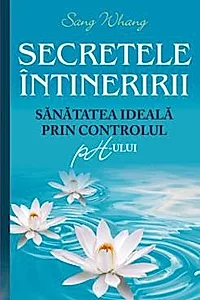 Secretele intineririi. Sanatatea ideala prin controlul PH-ului