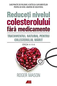 Reduceti nivelul colesterolului fara medicamente
