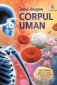 Totul despre corpul uman