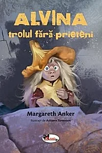 Alvina, trolul fara prieteni