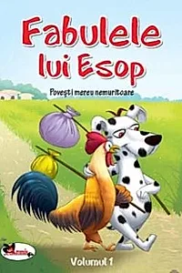 Fabulele lui Esop. Povesti mereu nemuritoare Vol. 1