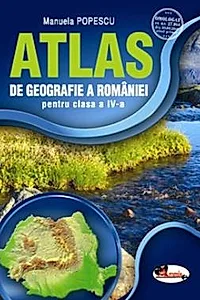 Atlas de geografie a Romaniei pentru clasa a IV-a