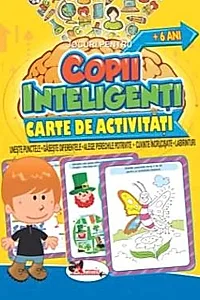 Jocuri pentru copii inteligenti, +6 ani. Carte de activitati