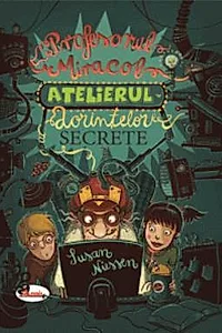 Profesorul Miracol. Atelierul dorintelor secrete
