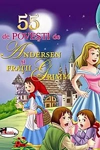 55 de povesti de Andersen si Fratii Grimm