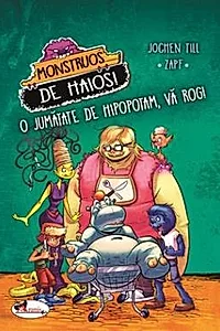 Monstruos de haios. O jumatate de hipopotam, va rog!