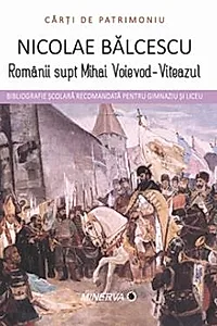 Romanii supt Mihai Voievod-Viteazul