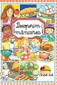 Descoperim mancarea