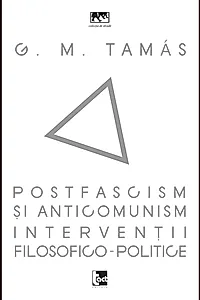 Postfascism și anticomunism. Intervenții filosofico-politice