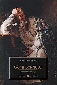 Câinii domnului. 6 miniaturi istorice