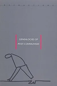 Genealogies of Post-Communism