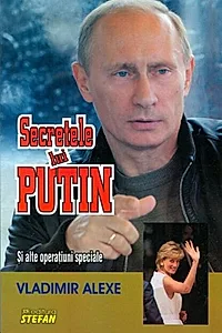 Secretele lui Putin şi alte operaţiuni speciale