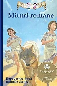 Mituri romane. Repovestire dupa miturile clasice