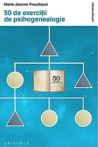 50 de exerciții de psihogenealogie