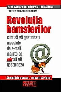 Revoluţia hamsterilor. Cum să gestionaţi mesajele de e-mail înainte ca ele să vă gestioneze