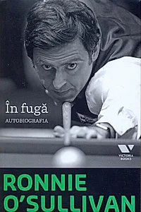 Ronnie O'Sullivan. În fugă. Autobiografia