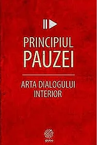 Principiul pauzei. Arta dialogului interior