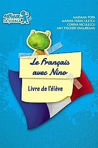 Le Français avec Nino. Cartea elevului. Clasa pregătitoare