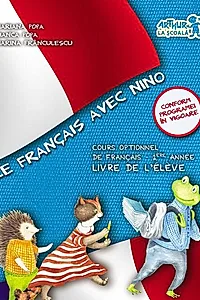 Le Francais avec Nino. Cartea elevului. Clasa I