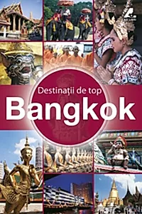 Destinaţii de top. Bangkok