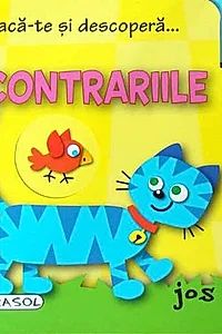 Joacă-te și descoperă... Contrariile