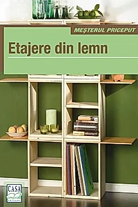 Etajere din lemn. Meșterul priceput