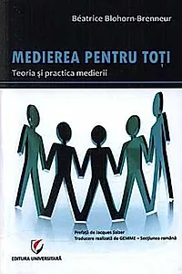 Medierea pentru toţi. Teoria şi practica medierii