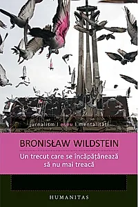 Un trecut care se încăpăţânează să nu mai treacă