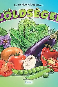 Prima mea enciclopedie. Legume (HU) / Zöldségek