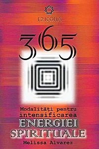 365 de modalități pentru intensificarea energiei spirituale