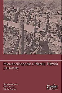 Mica enciclopedie a Marelui Război (1914-1918)