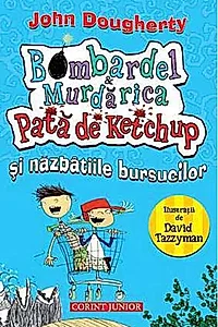 Bombardel şi Murdărica. Pata de ketchup şi năzbâtiile bursucilor