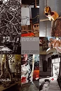 Ateliere de artişti din Bucureşti (partea I) / Artists' Studios in Bucharest