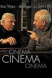Cinema, cinema, cinema. Dialoguri cu Dan Piţa