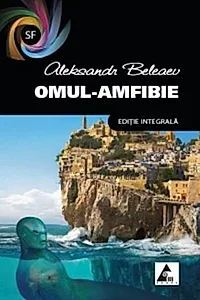 Omul-amfibie (ediție integrală)