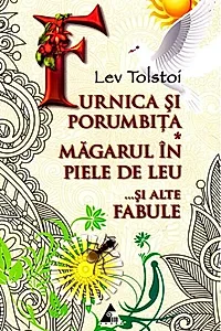 Furnica și porumbița. Măgarul în piele de leu și alte fabule