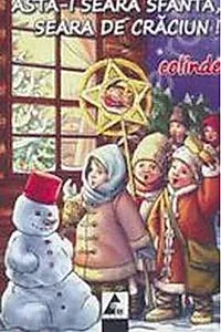 Asta-i seara sfântă, seara de Crăciun. Colinde