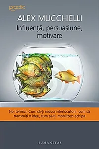 Influență, persuasiune, motivare